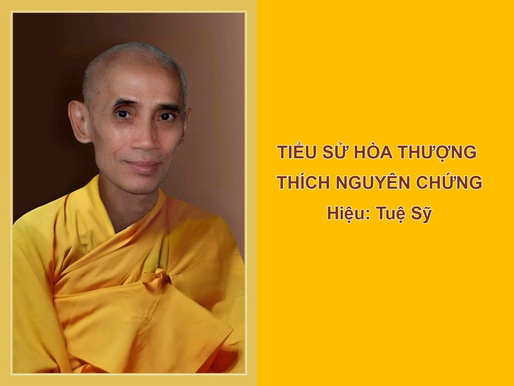 Biography of the most venerable THÍCH NGUYÊN CHỨNG, also known as, THÍCH TUỆ SỸ